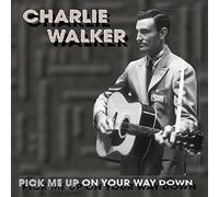 Walker Charlie Pick Me Up On Your Way Down (CD) Album