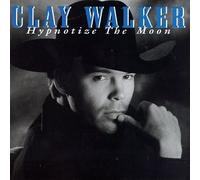 Walker, Clay - Hypnotize The Moon