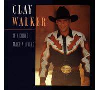 Walker,Clay - If I Could Make a Living [Import]