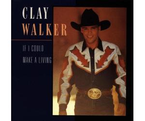 Walker,Clay - If I Could Make a Living [Import]