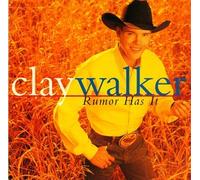 Walker, Clay - Rumor Has It