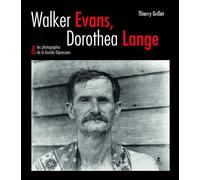 Walker evans, dorothea lange & les photographes de la grande dépression - Thierry Grillet - Place Des Victoires Eds - cartonné - Beau livre