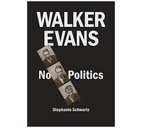 Walker Evans: No Politics