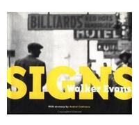 Walker Evans Signs by Andrei Codrescu J. Paul Getty Museum, Andrei Codrescu, Walker Evans (Auteur)