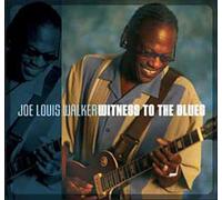 Walker Joe Louis - Witness to The Blues