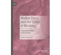 Walker Percy And The Crisis Of Meaning