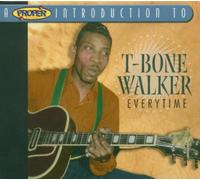 Walker, T-Bone - A Proper Introduction to T-Bone Walker: Everytime