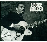 Walker T-Bone - Trailblazing the Blues