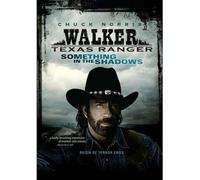 Walker Texas Ranger: Something in The Shadows