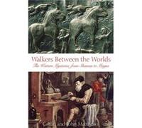 Walkers Between the Worlds: The Western Mysteries from Shaman to Magus