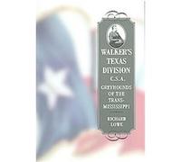 Walker's Texas Division, C.s.a, Conflicting Worlds: New Dimensions of the American Civil War Series Richard Lowe (Auteur)