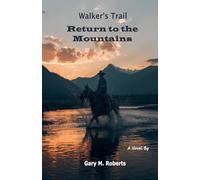 Walker's Trail: Return to the Mountains