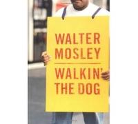 Walkin' the Dog Walter Mosley (Auteur)