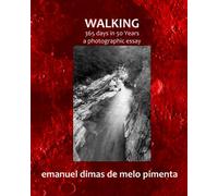 Walking: 365 Days in 50 Years - A Photographic Essay