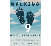 Walking 9 Miles With Jesus: Unlock Biblical Wisdom for Real People, facing Real Challenges