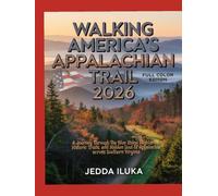 WALKING AMERICA’S APPALACHIAN TRAIL 2026(FULL COLOR): A Journey Through the Blue Ridge Highlands, Historic Trails, and Hidden Soul of Appalachia across southern Virginia