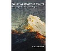 Walking Amongst Giants: Trekking in the Annapurna Region - [Version Originale] Inconnu (Auteur)