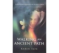 Walking An Ancient Path Karen Tate (Auteur)
