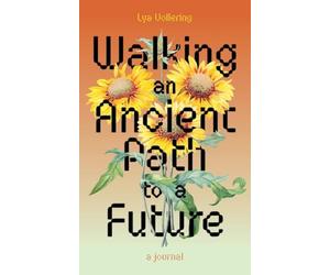 Walking an Ancient Path to a Future