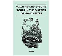 Walking And Cycling Tours In The District Of Manchester