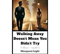Walking Away Doesn’t Mean You Didn’t Try.: Letting go can mean strength, healing, and choosing yourself over constant pain.