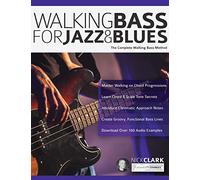 Walking Bass for Jazz and Blues: The Complete Walking Bass Method