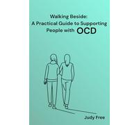 Walking Beside: A Practical Guide to Supporting People with OCD
