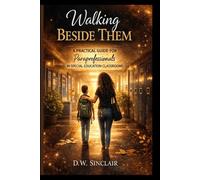 Walking Beside Them: A Practical Guide for Paraprofessionals in Special Education