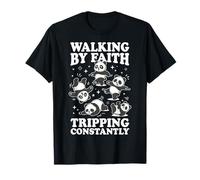 Walking by Faith Tripping Constantly T-Shirt
