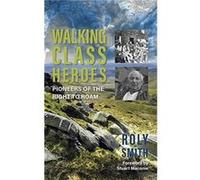 Walking Class Heroes by Roly Smith Roly Smith (Auteur)