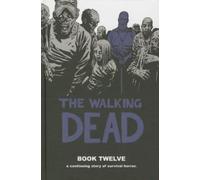 The Walking Dead Book 12 by Robert Kirkman Robert Kirkman, (Auteur)