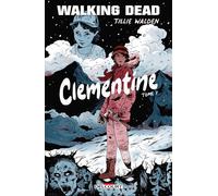 WALKING DEAD CLEMENTINE - Tome 01 - Tillie Walden - Delcourt - broché - Comics
