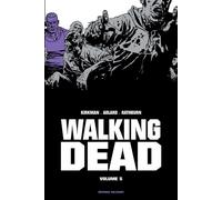 Robert Kirkman – Walking Dead (Prestige) – Tome 5 – Delcourt