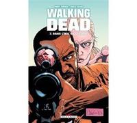 Walking dead t07 dans l'oeil du cyclone Robert Kirkman (Scénario), Charlie Adlard (Dessinateur)
