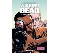Walking Dead T07: Dans l'oeil du cyclone