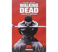 Walking Dead Tome 8 - Une Vie De Souffrance