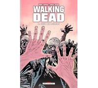 Robert Kirkman – Walking Dead – Tome 9 : Ceux qui restent – Cartonné – Delcourt