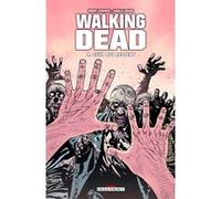 Walking dead t09 ceux qui restent Robert Kirkman (Scénario), Charlie Adlard (Dessinateur)