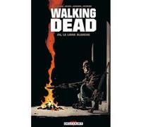 Walking Dead T29 - La Ligne blanche Robert Kirkman (Scénario), Charlie Adlard (Dessinateur), Stefano Gaudiano (Dessinateur)