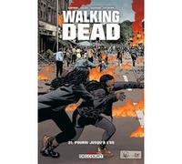 Walking Dead T31 - Pourris jusqu'à l'os Robert Kirkman (Scénario), Charlie Adlard (Dessinateur), Stefano Gaudiano (Dessinateur)