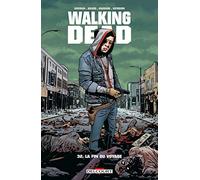 Robert Kirkman, Charlie Adlard, Stefano Gaudiano – Walking Dead T32 : La fin du voyage
