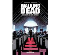Robert Kirkman, Charlie Adlard – Walking Dead Tome 13 : Point de non-retour – Broché