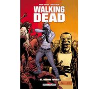 Robert Kirkman – Walking Dead Tome 21 : Guerre Totale – Cartonné (Delcourt)