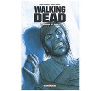 Robert Kirkman – Walking Dead – Tome 4 : Amour et Mort – Cartonné (Delcourt)
