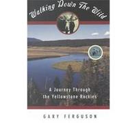 Walking Down the Wild Gary Ferguson (Auteur)