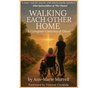 Walking Each Other Home: A Caregiver's Journey of Grace