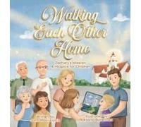 Walking Each Other Home - Zachary's Mission: A Hospice For Children