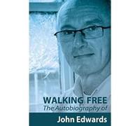 Walking Free: The Autobiography of John Edwards John Edwards (Auteur)