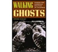Walking Ghosts: Murder and Guerrilla Politics in Colombia Dudley, Steven (Auteur)