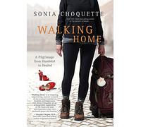 Walking Home: A Pilgrimage from Humbled to Healed